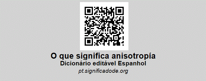 ANISOTROPÍA - Espanhol, dicionário colaborativo